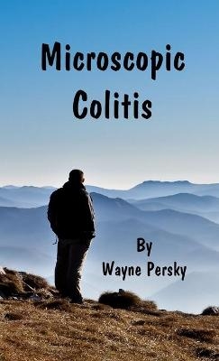 Microscopic Colitis - Wayne Persky