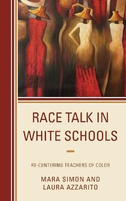 Race Talk in White Schools - Mara Simon, Laura Azzarito