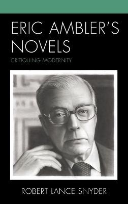 Eric Ambler’s Novels - Robert Lance Snyder