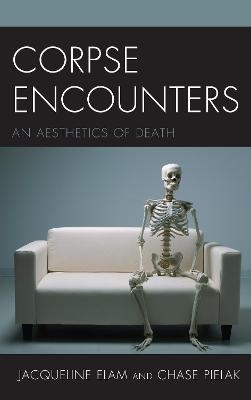 Corpse Encounters - Jacqueline Elam, Chase Pielak