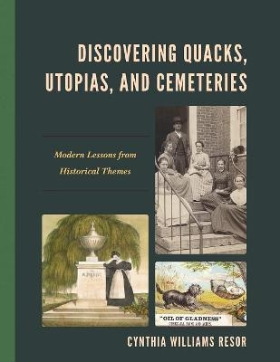 Discovering Quacks, Utopias, and Cemeteries - Cynthia Williams Resor