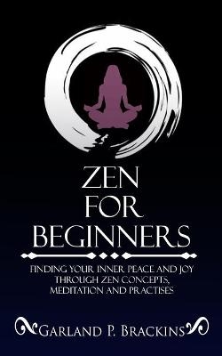 Zen For Beginners - Garland P Brackins