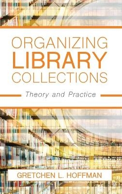 Organizing Library Collections - Gretchen L. Hoffman