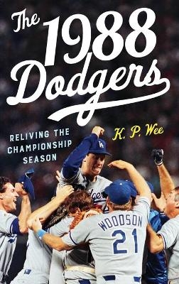 The 1988 Dodgers - K. P. Wee