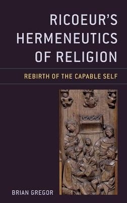 Ricoeur's Hermeneutics of Religion - Brian Gregor