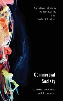 Commercial Society - Cathleen Johnson, Robert Lusch, David Schmidtz