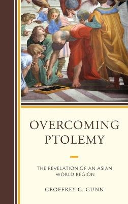 Overcoming Ptolemy - Geoffrey C. Gunn