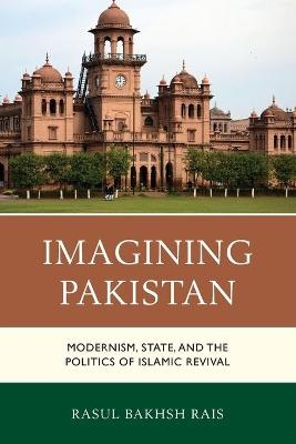 Imagining Pakistan - Rasul Bakhsh Rais