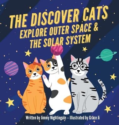 The Discover Cats Explore Outer Space & and Solar System - Charlotte Dane