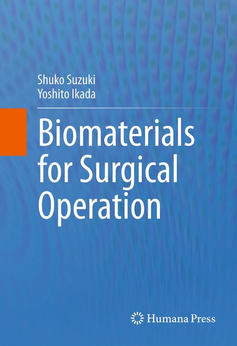 Biomaterials for Surgical Operation - Shuko Suzuki, Yoshito Ikada