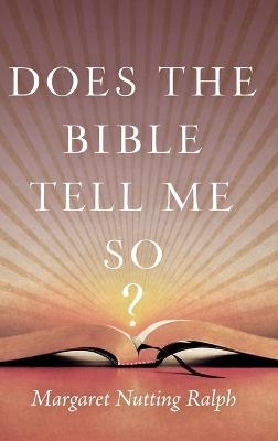 Does the Bible Tell Me So? - Margaret Nutting Ralph