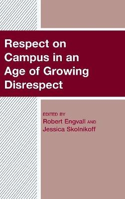 Respect on Campus in an Age of Growing Disrespect - 