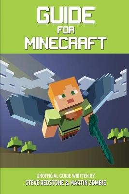 Guide For Minecraft - Steve Redstone, Martin Zombie