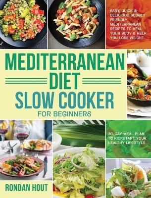 Mediterranean Diet Slow Cooker for Beginners - Rondan Hout