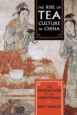 The Rise of Tea Culture in China - Bret Hinsch