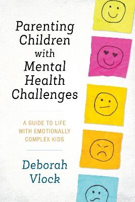 Parenting Children with Mental Health Challenges - PhD Vlock  Deborah