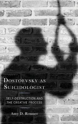 Dostoevsky as Suicidologist - Amy D. Ronner