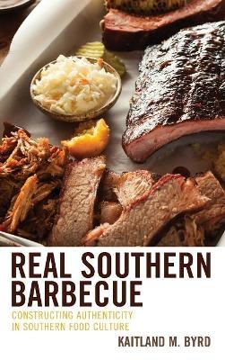 Real Southern Barbecue - Kaitland M. Byrd