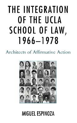 The Integration of the UCLA School of Law, 1966—1978 - Miguel Espinoza