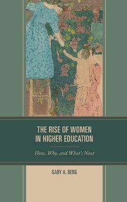 The Rise of Women in Higher Education - Gary A. Berg