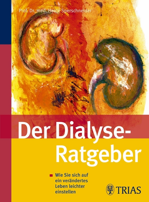 Der Dialyse Ratgeber -  Heide Sperschneider