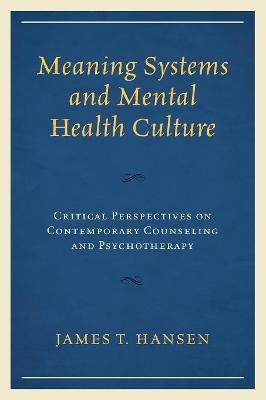 Meaning Systems and Mental Health Culture - James T. Hansen