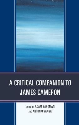 A Critical Companion to James Cameron - 