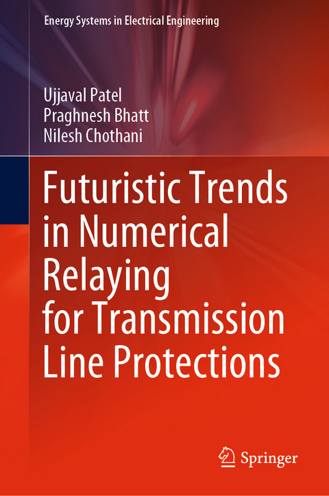 Futuristic Trends in Numerical Relaying for Transmission Line Protections - Ujjaval Patel, Praghnesh Bhatt, Nilesh Chothani