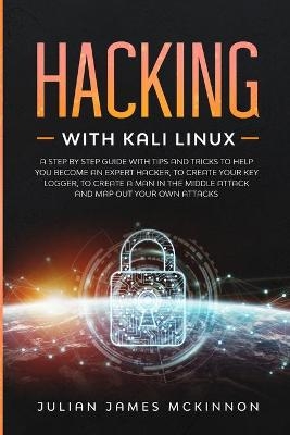 Hacking with Kali Linux - Julian James McKinnon