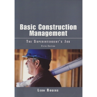 Basic Construction Management - Leon Rogers