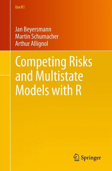 Competing Risks and Multistate Models with R - Jan Beyersmann, Arthur Allignol, Martin Schumacher