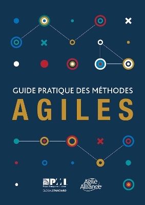 Guide pratique des mâthodes Agiles (French edition of Agile practice guide) -  Project Management Institute