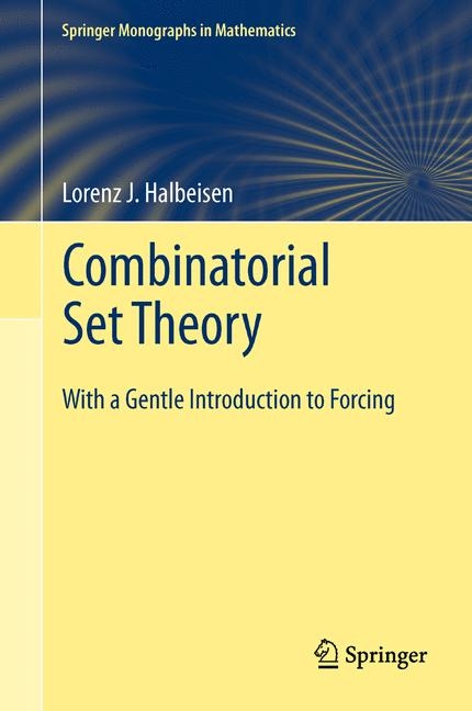 Combinatorial Set Theory -  Lorenz J. Halbeisen