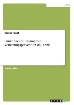 Funktionelles Training zur VerletzungsprÃ¤vention im Tennis - Verena Fendl