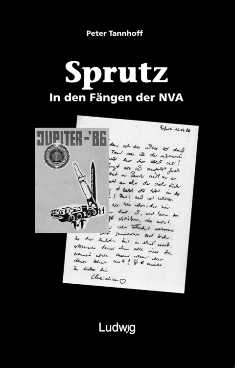 'Sprutz'. In den Fängen der NVA. - Peter Tannhoff