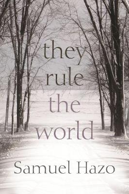 They Rule the World - Samuel Hazo