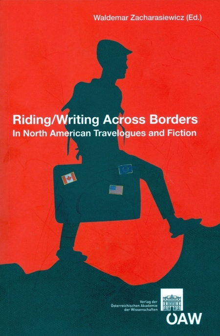 Riding/Writing Across Borders in North Amerincan Travelogues and Fiction - 