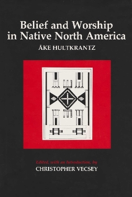 Belief and Worship in Native North America - Ake Hultkrantz