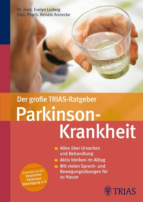 Der große TRIAS-Ratgeber Parkinson-Krankheit - Evelyn Ludwig, Renate Annecke, Elke Löbring