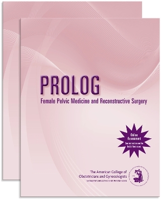 PROLOG: Female Pelvic Medicine and Reconstructive Surgery (Pack/Assessment & Critique) -  American College of Obstetricians and Gynecologists