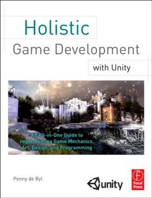 Holistic Game Development with Unity -  Penny de Byl