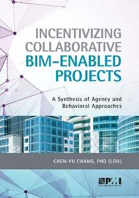 Incentivizing Collaborative BIM-Enabled Projects - Chen-Yu Chang