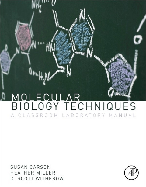 Molecular Biology Techniques -  Sue Carson,  Heather B. Miller,  D. Scott Witherow