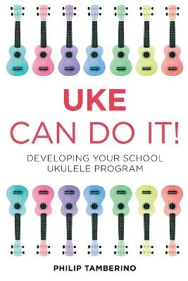 Uke Can Do It! - Philip Tamberino