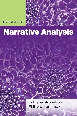 Essentials of Narrative Analysis - Ruthellen Josselson  PhD, Phillip L. Hammack