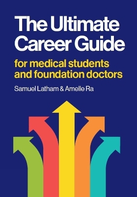 The Ultimate Career Guide - Samuel Latham, Amelle Ra