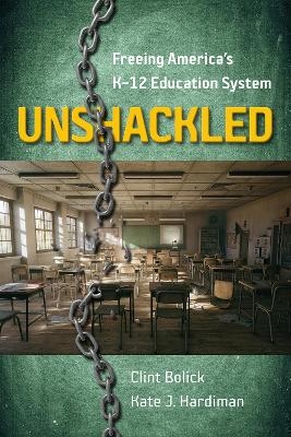 Unshackled - Clint Bolick, Kate J. Hardiman