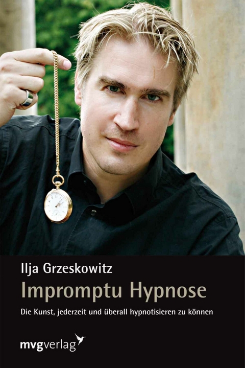 Impromptu Hypnose - Ilja Grzeskowitz