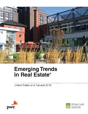 Emerging Trends in Real Estate 2016 - Andrew Warren, Anita Kramer, Hugh F. Kelly