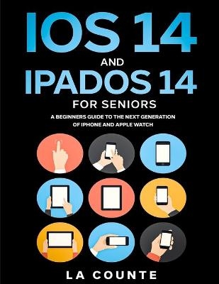 iOS 14 and iPadOS 14 For Seniors - Scott La Counte